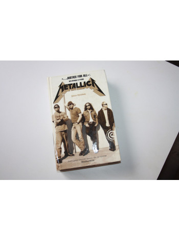 Justice For All: Вся правда о группе Мetallica. Макайвер Джоэл. 2008 г.