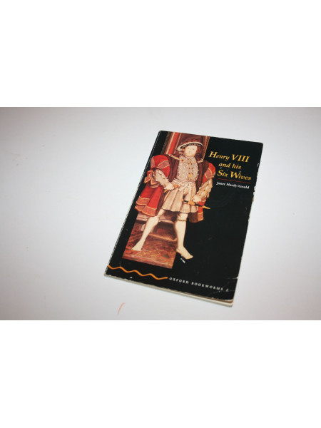 Henry VIII snd his Six Wives (Генрих VIII и его шесть жен). Харди-Гулд Джанет. 1996 г.